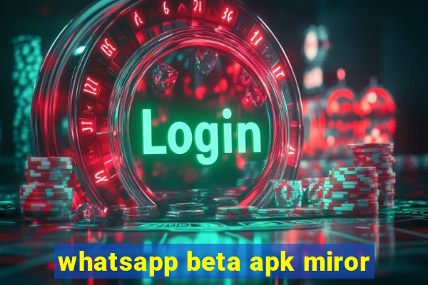 whatsapp beta apk miror